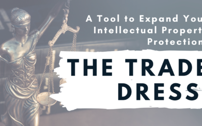 A Tool to Expand Your Intellectual Property Protection: The Trade Dress