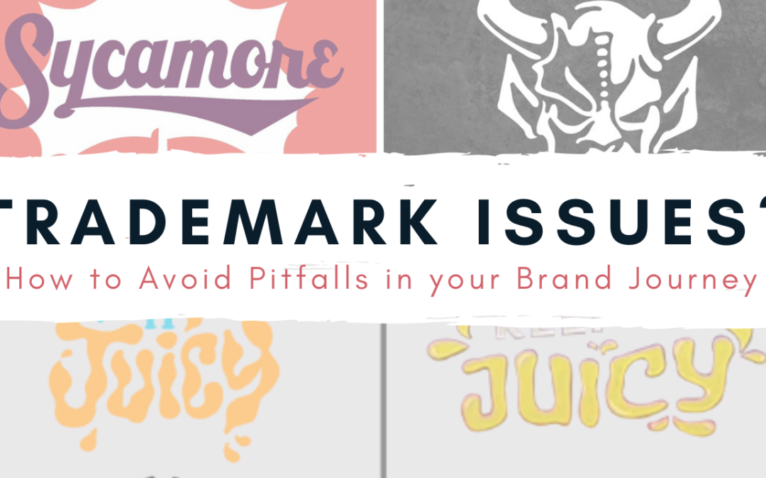 Trademark Issues? How to Avoid Pitfalls in your Brand Journey