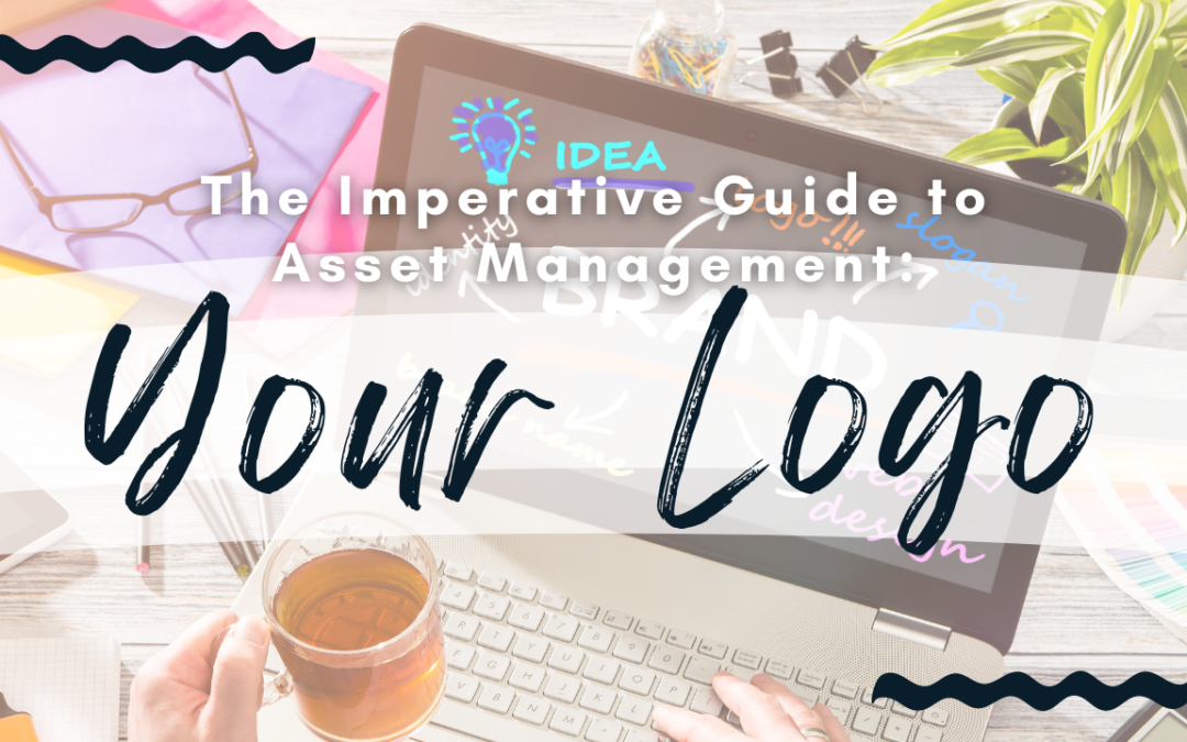 The Imperative Guide to Asset Management: Your Logo