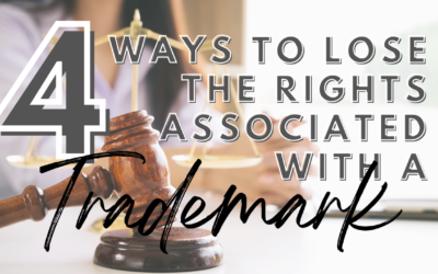 4 Ways to Lose the Rights Associated with a Trademark