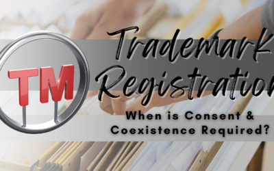Trademark Registration: When are Consent & Coexistence Agreements Required?