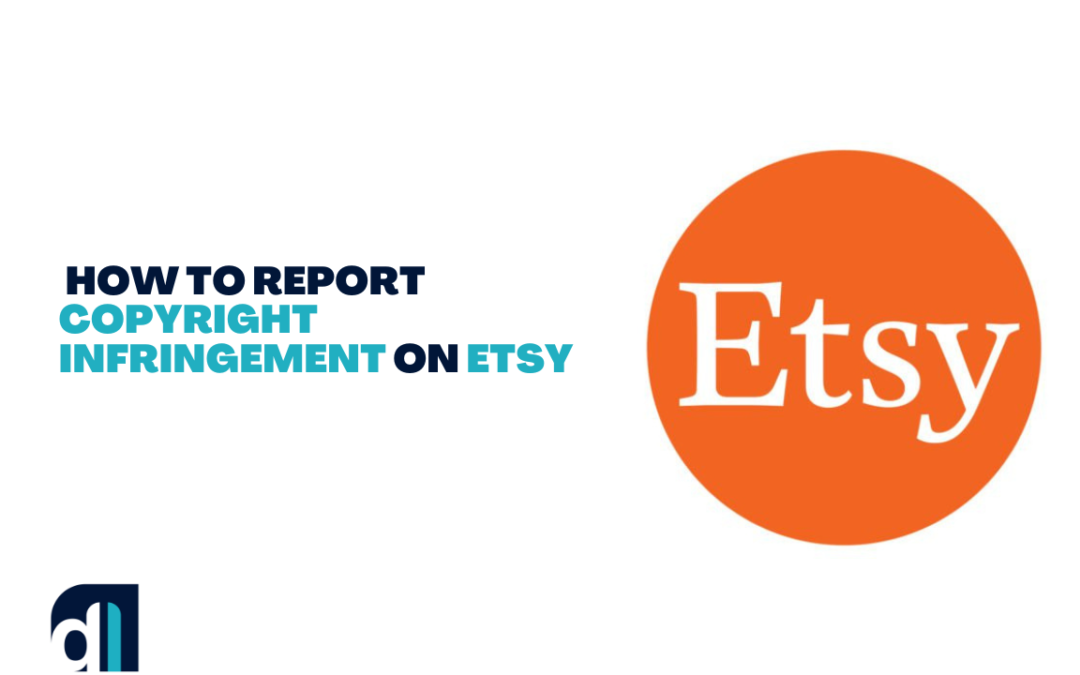 How to Report Copyright Infringement on Etsy