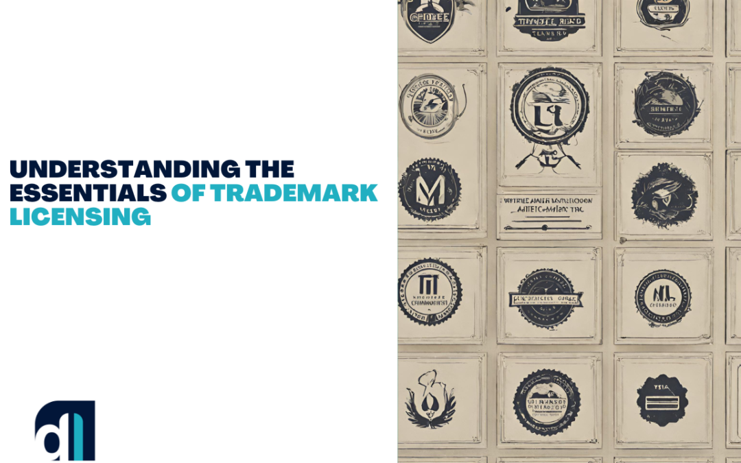 Understanding the Essentials of Trademark Licensing