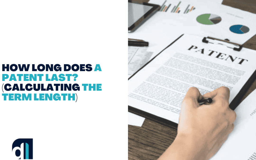How Long Does a Patent Last? (Calculating the Term Length)